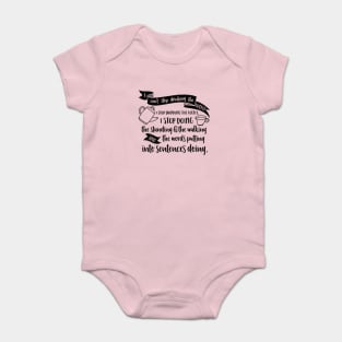 I can't stop drinking the coffee. I stop drinking the coffee, I stop doing the standing and the walking and the words putting into sentences doing. Baby Bodysuit